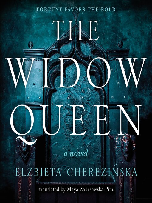 Title details for The Widow Queen by Elzbieta Cherezinska - Available